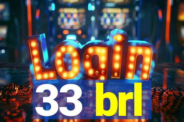 33 brl